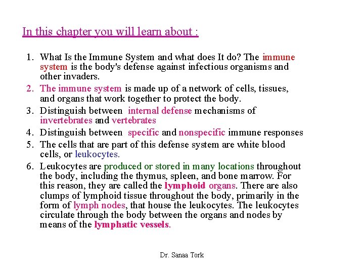 In this chapter you will learn about : 1. What Is the Immune System