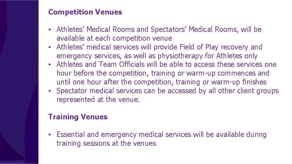 Competition Venues • Athletes’ Medical Rooms and Spectators’ Medical Rooms, will be available at