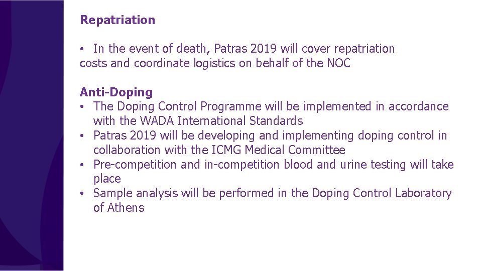 Repatriation • In the event of death, Patras 2019 will cover repatriation costs and