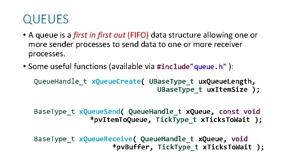 QUEUES • A queue is a first in first out (FIFO) data structure allowing