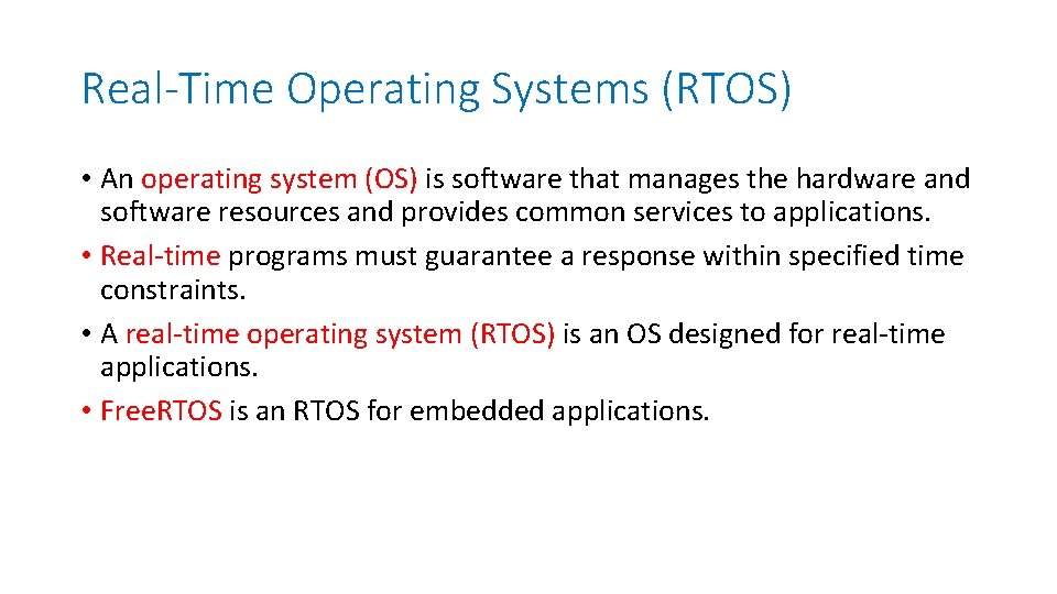 Real-Time Operating Systems (RTOS) • An operating system (OS) is software that manages the