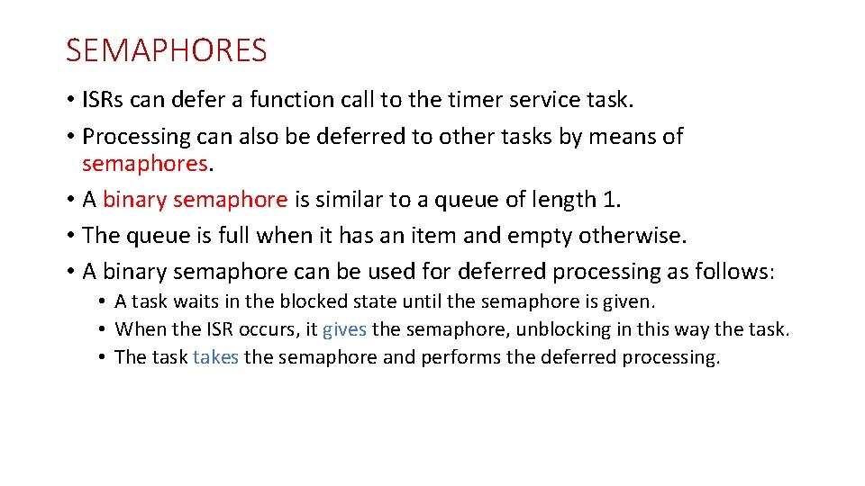 SEMAPHORES • ISRs can defer a function call to the timer service task. •