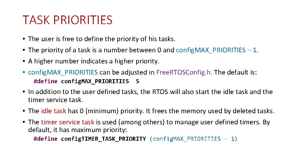 TASK PRIORITIES • • The user is free to define the priority of his