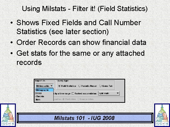 Using Milstats - Filter it! (Field Statistics) • Shows Fixed Fields and Call Number Using Milstats - Filter it! (Field Statistics) • Shows Fixed Fields and Call Number