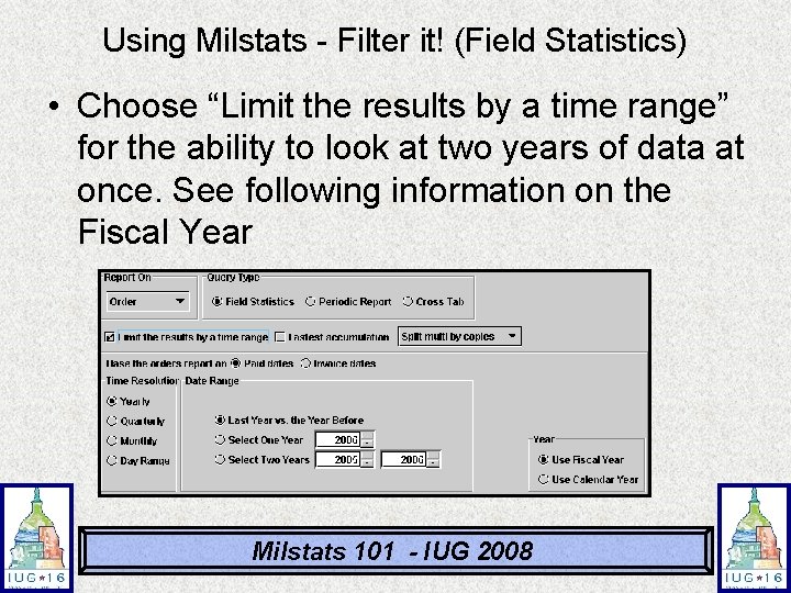 Using Milstats - Filter it! (Field Statistics) • Choose “Limit the results by a Using Milstats - Filter it! (Field Statistics) • Choose “Limit the results by a