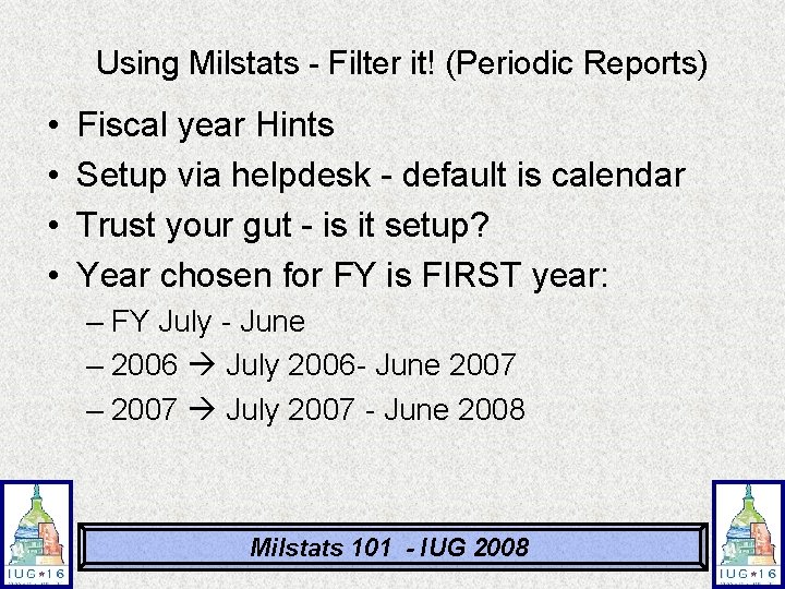 Using Milstats - Filter it! (Periodic Reports) • • Fiscal year Hints Setup via Using Milstats - Filter it! (Periodic Reports) • • Fiscal year Hints Setup via