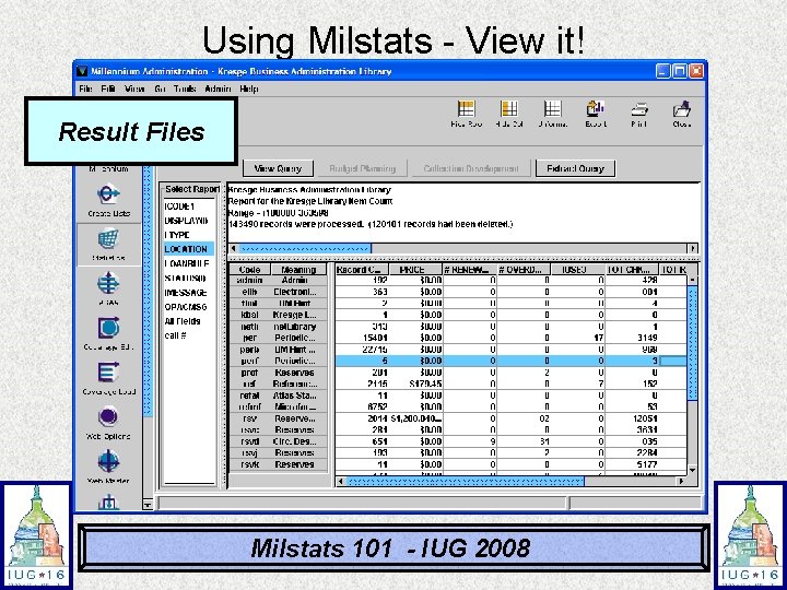 Using Milstats - View it! Result Files Milstats 101 - IUG 2008 Using Milstats - View it! Result Files Milstats 101 - IUG 2008