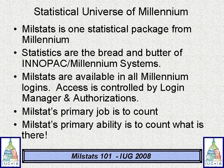 Statistical Universe of Millennium • Milstats is one statistical package from Millennium • Statistics Statistical Universe of Millennium • Milstats is one statistical package from Millennium • Statistics