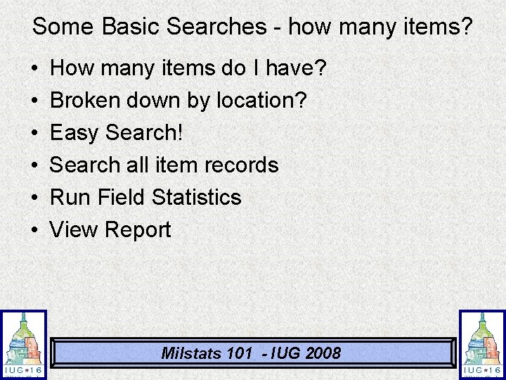 Some Basic Searches - how many items? • • • How many items do Some Basic Searches - how many items? • • • How many items do