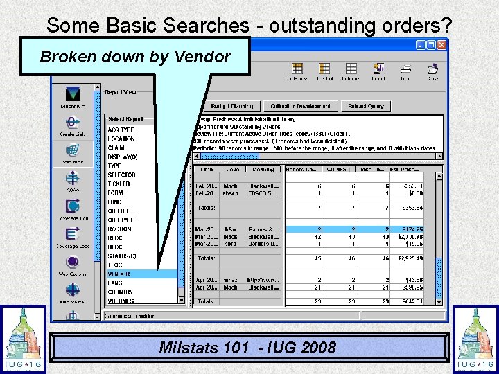 Some Basic Searches - outstanding orders? Broken down by Vendor Milstats 101 - IUG Some Basic Searches - outstanding orders? Broken down by Vendor Milstats 101 - IUG