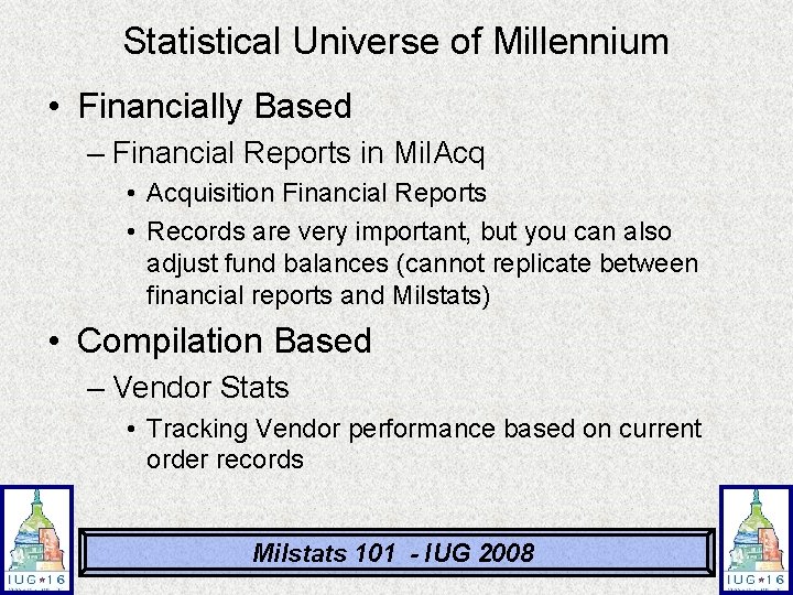 Statistical Universe of Millennium • Financially Based – Financial Reports in Mil. Acq • Statistical Universe of Millennium • Financially Based – Financial Reports in Mil. Acq •