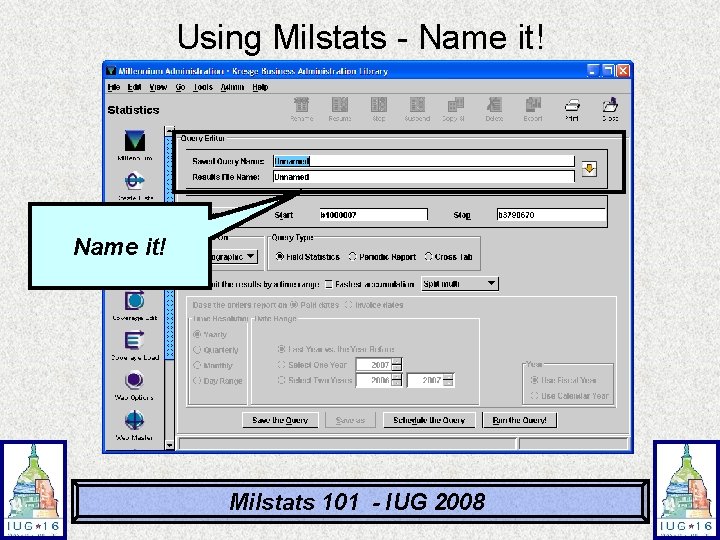 Using Milstats - Name it! Milstats 101 - IUG 2008 Using Milstats - Name it! Milstats 101 - IUG 2008