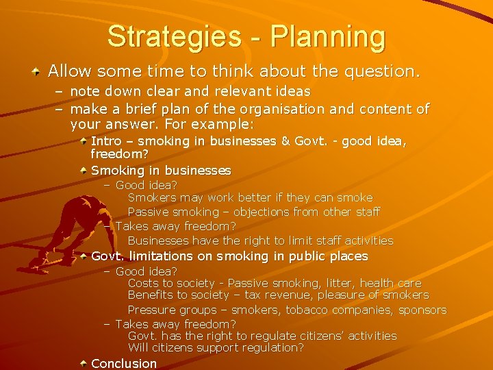 Strategies - Planning Allow some time to think about the question. – note down