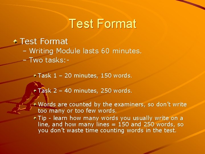 Test Format – Writing Module lasts 60 minutes. – Two tasks: Task 1 –