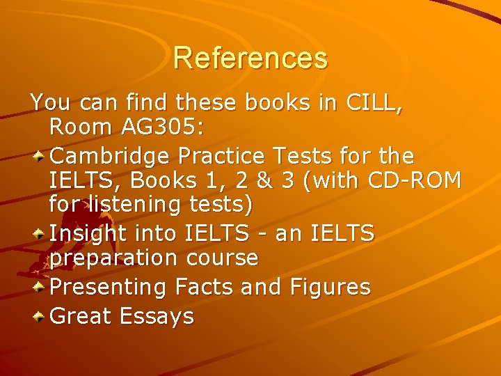 References You can find these books in CILL, Room AG 305: Cambridge Practice Tests