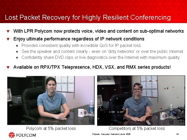 Lost Packet Recovery for Highly Resilient Conferencing With LPR Polycom now protects voice, video