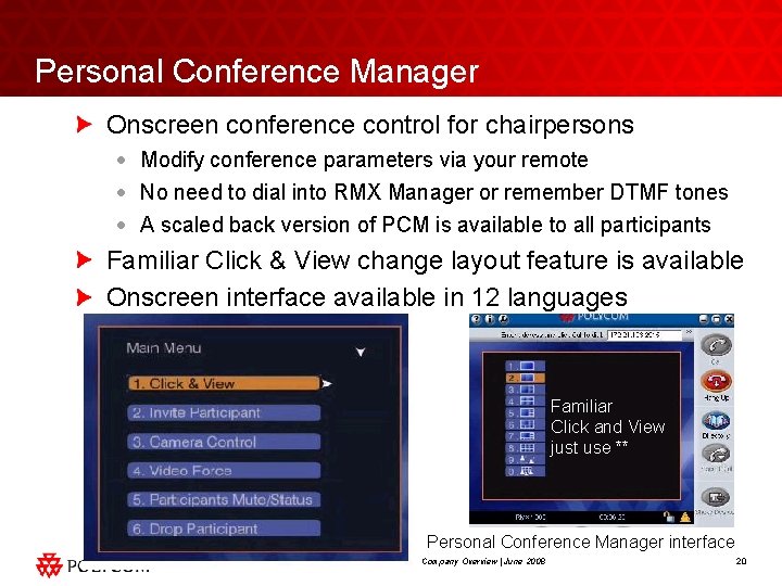 Personal Conference Manager Onscreen conference control for chairpersons · Modify conference parameters via your