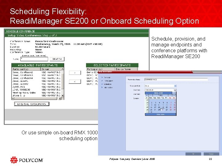 Scheduling Flexibility: Readi. Manager SE 200 or Onboard Scheduling Option Schedule, provision, and manage