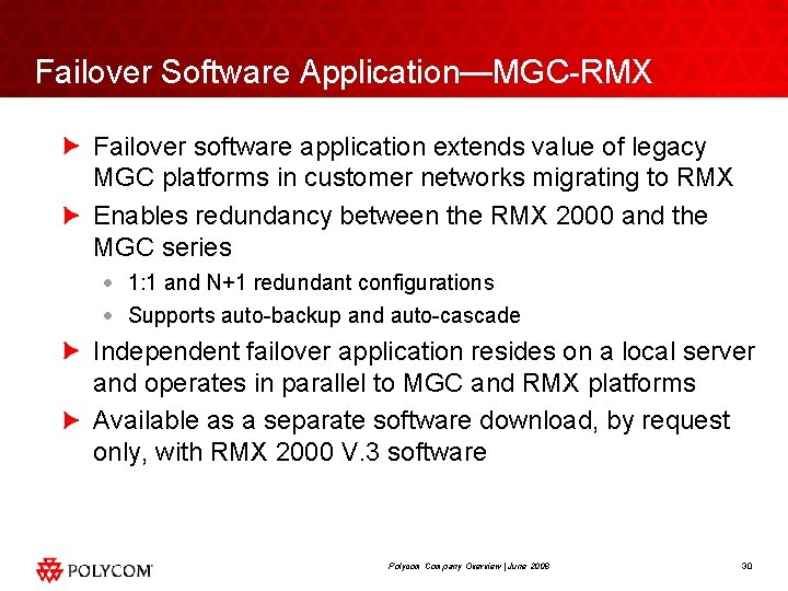 Failover Software Application—MGC-RMX Failover software application extends value of legacy MGC platforms in customer