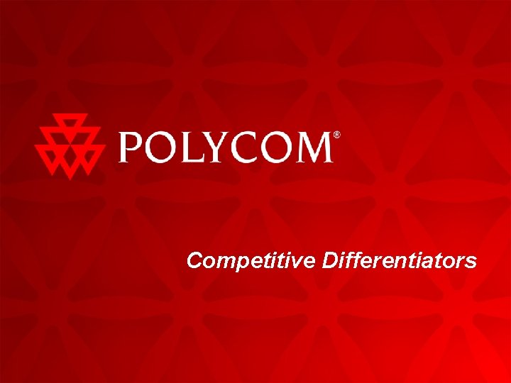 Competitive Differentiators 