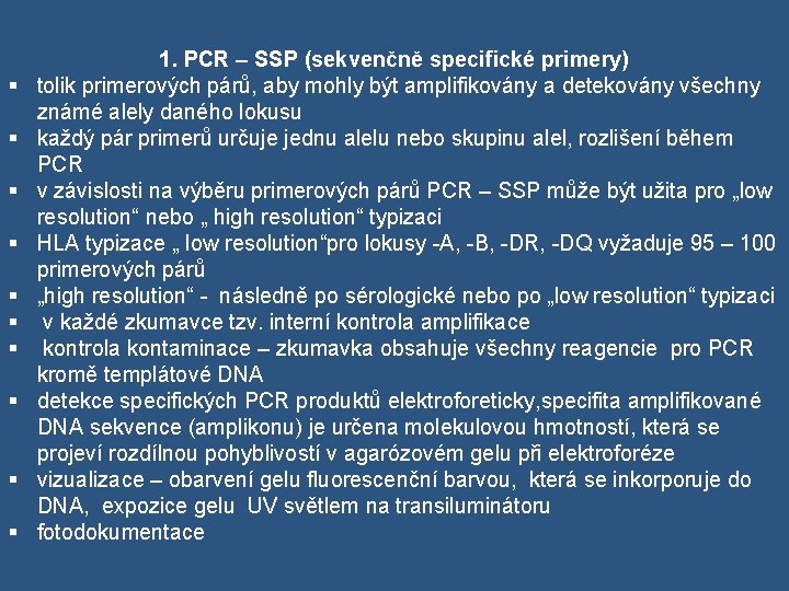 § § § § § 1. PCR – SSP (sekvenčně specifické primery) tolik primerových