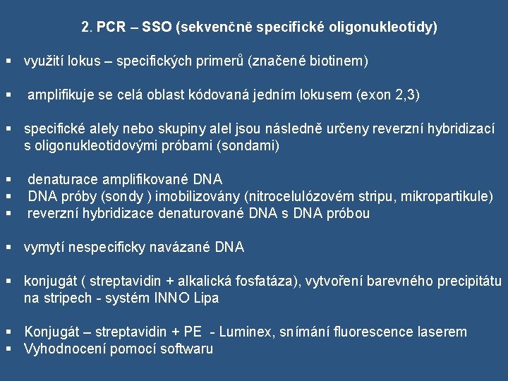  2. PCR – SSO (sekvenčně specifické oligonukleotidy) § využití lokus – specifických primerů