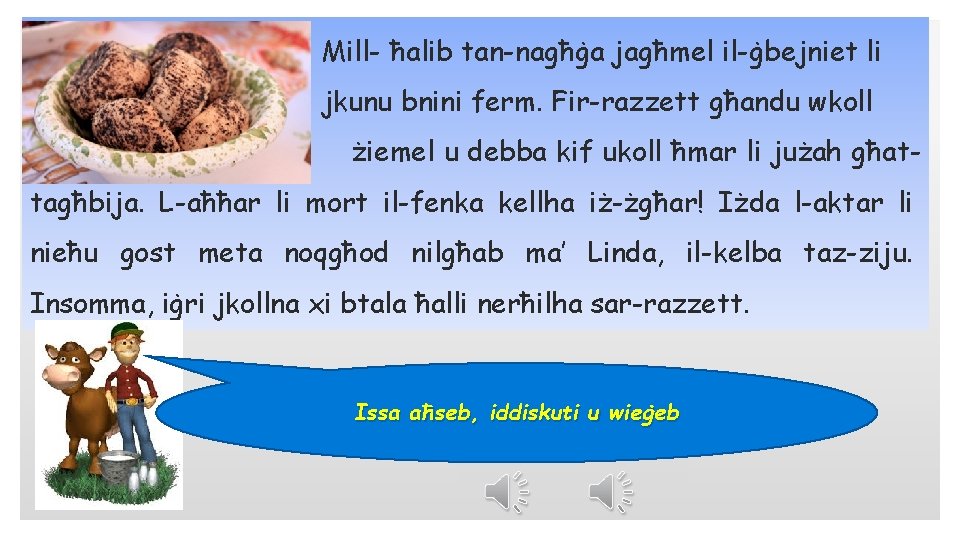 Mill- ħalib tan-nagħġa jagħmel il-ġbejniet li jkunu bnini ferm. Fir-razzett għandu wkoll Click to