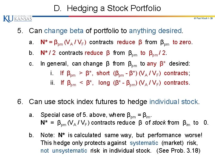 D. Hedging a Stock Portfolio © Paul Koch 1 -29 5. Can change beta