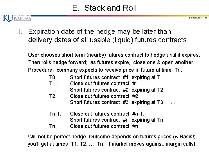 E. Stack and Roll © Paul Koch 1 -30 1. Expiration date of the