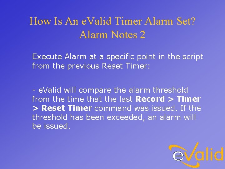 How Is An e. Valid Timer Alarm Set? Alarm Notes 2 Execute Alarm at