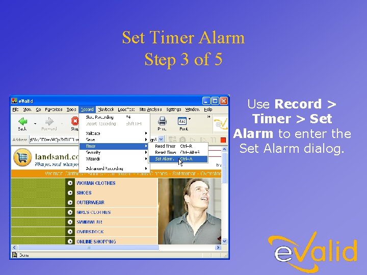 Set Timer Alarm Step 3 of 5 Use Record > Timer > Set Alarm