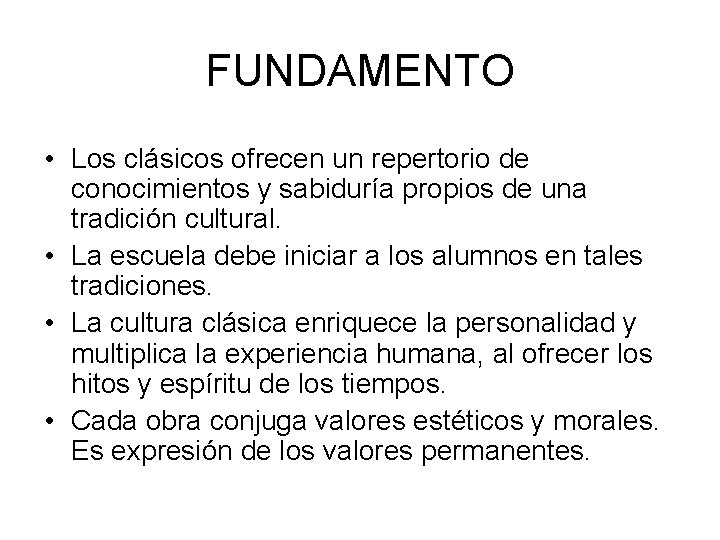 FUNDAMENTO • Los clásicos ofrecen un repertorio de conocimientos y sabiduría propios de una
