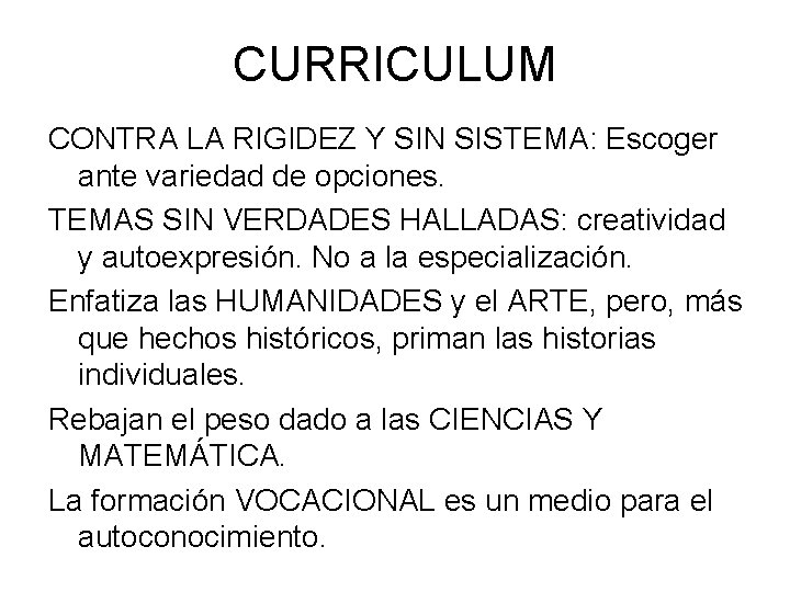 CURRICULUM CONTRA LA RIGIDEZ Y SIN SISTEMA: Escoger ante variedad de opciones. TEMAS SIN