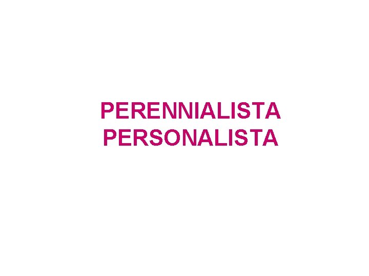 PERENNIALISTA PERSONALISTA 