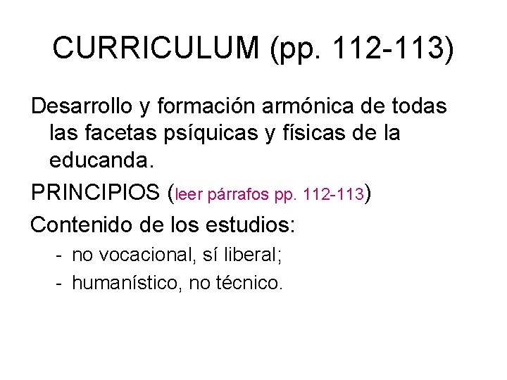 CURRICULUM (pp. 112 -113) Desarrollo y formación armónica de todas las facetas psíquicas y