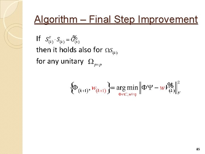 Algorithm – Final Step Improvement If then it holds also for any unitary 85