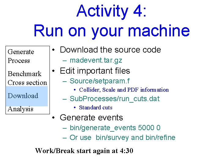 Activity 4: Run on your machine • Download the source code Generate Process –