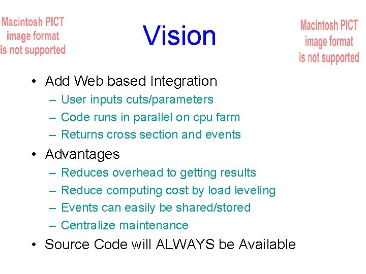 Vision • Add Web based Integration – User inputs cuts/parameters – Code runs in