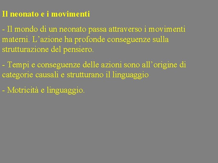 Il neonato e i movimenti - Il mondo di un neonato passa attraverso i
