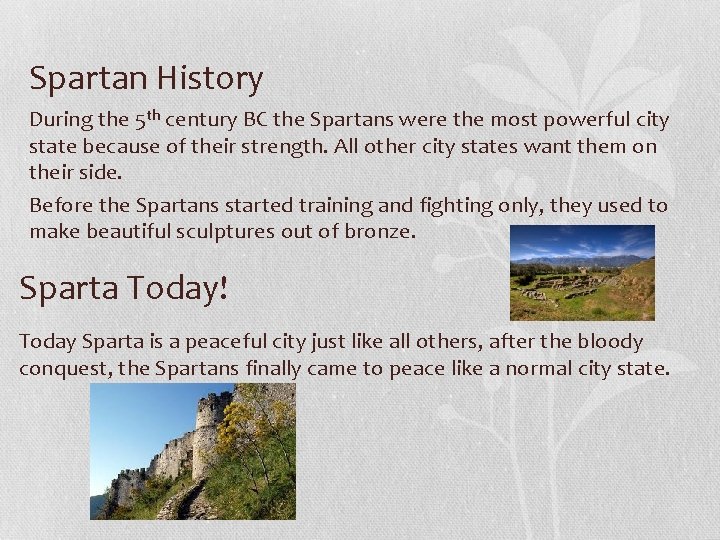 Spartan History During the 5 th century BC the Spartans were the most powerful