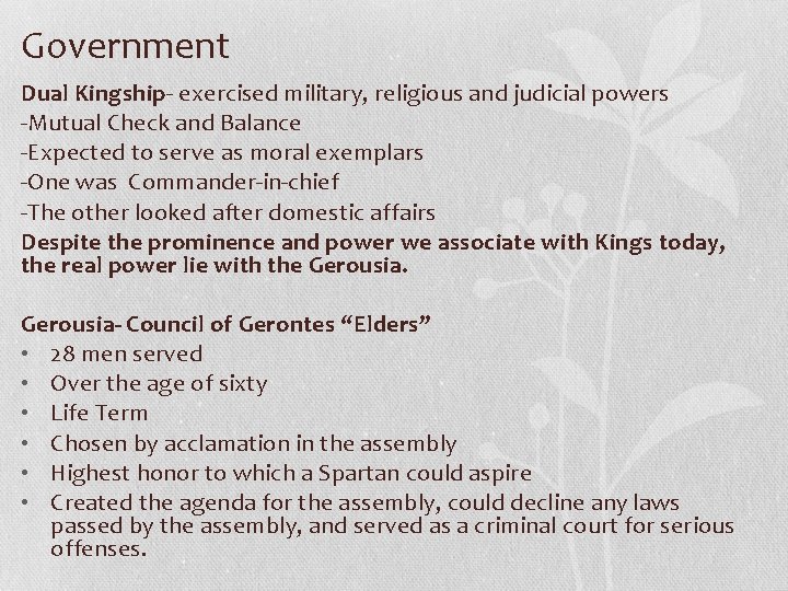 Government Dual Kingship- exercised military, religious and judicial powers -Mutual Check and Balance -Expected