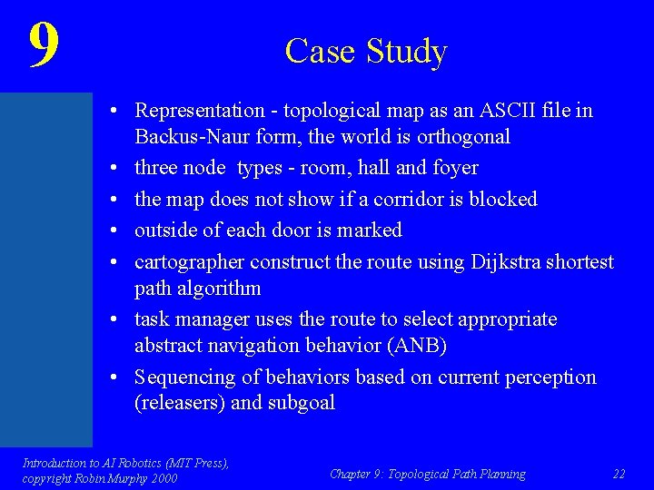 9 Case Study • Representation - topological map as an ASCII file in Backus-Naur