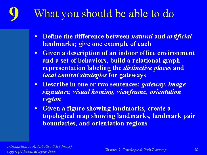 9 What you should be able to do • Define the difference between natural