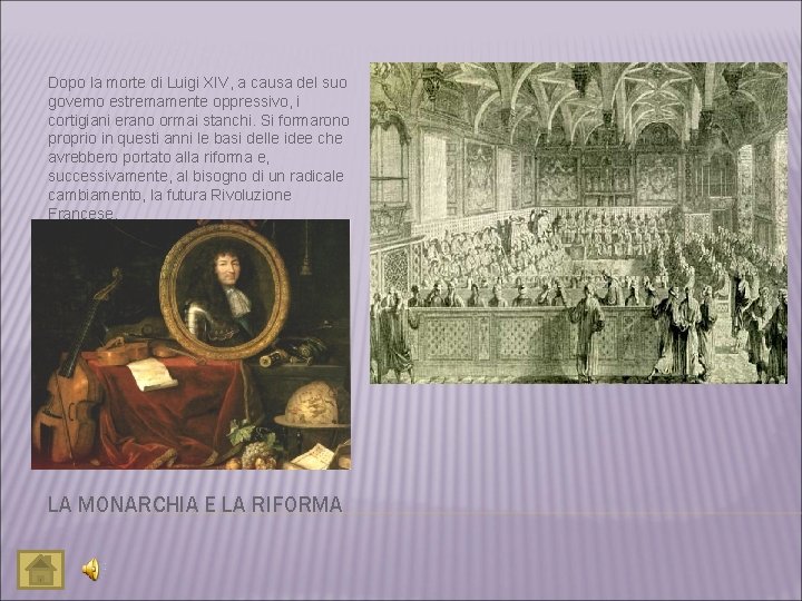 Dopo la morte di Luigi XIV, a causa del suo governo estremamente oppressivo, i Dopo la morte di Luigi XIV, a causa del suo governo estremamente oppressivo, i