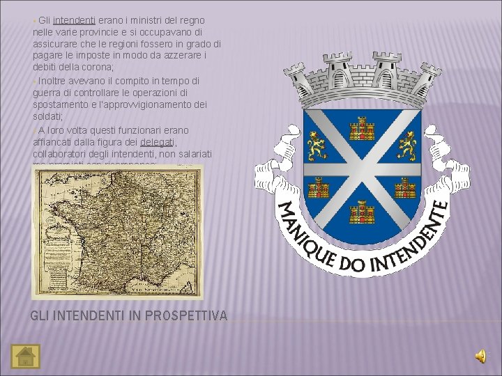 Gli intendenti erano i ministri del regno nelle varie provincie e si occupavano di Gli intendenti erano i ministri del regno nelle varie provincie e si occupavano di