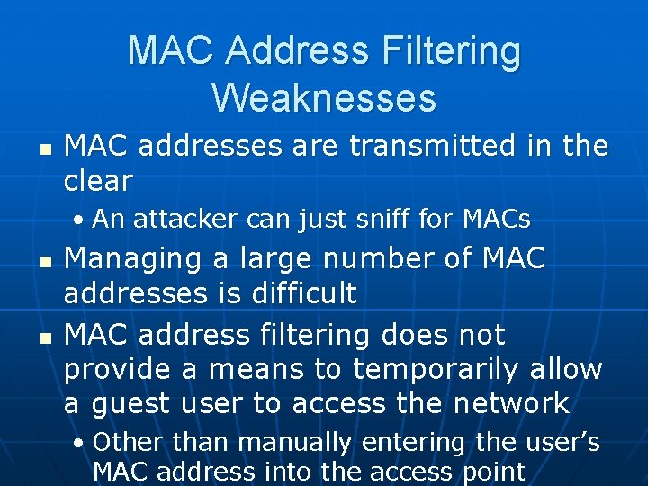 MAC Address Filtering Weaknesses n MAC addresses are transmitted in the clear • An