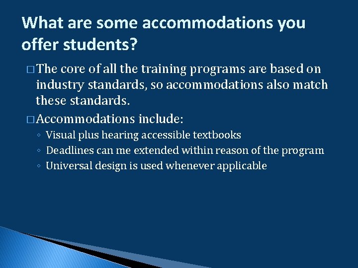 What are some accommodations you offer students? � The core of all the training What are some accommodations you offer students? � The core of all the training