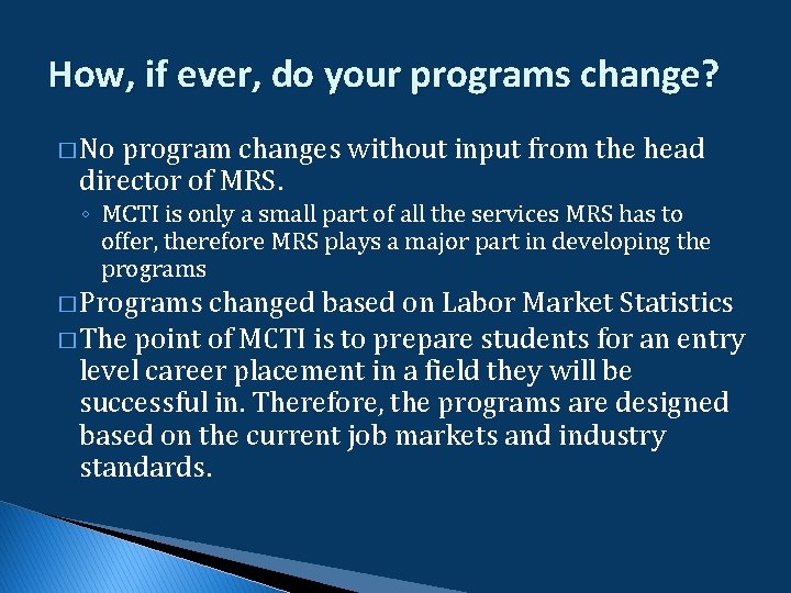 How, if ever, do your programs change? � No program changes without input from How, if ever, do your programs change? � No program changes without input from