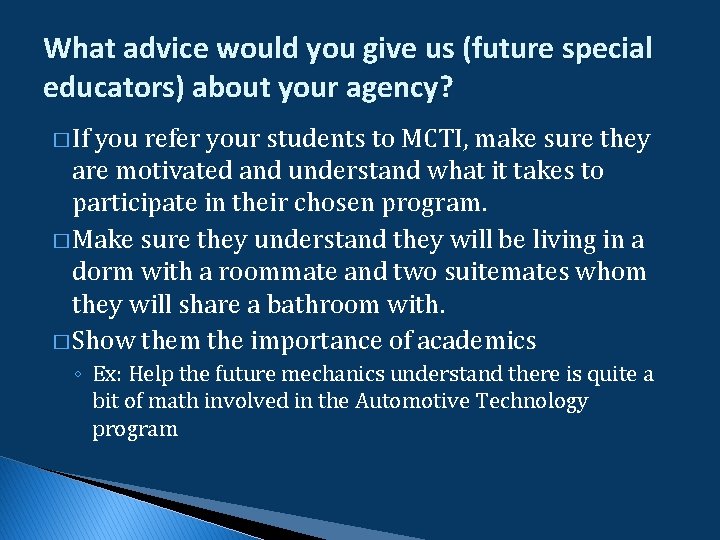 What advice would you give us (future special educators) about your agency? � If What advice would you give us (future special educators) about your agency? � If