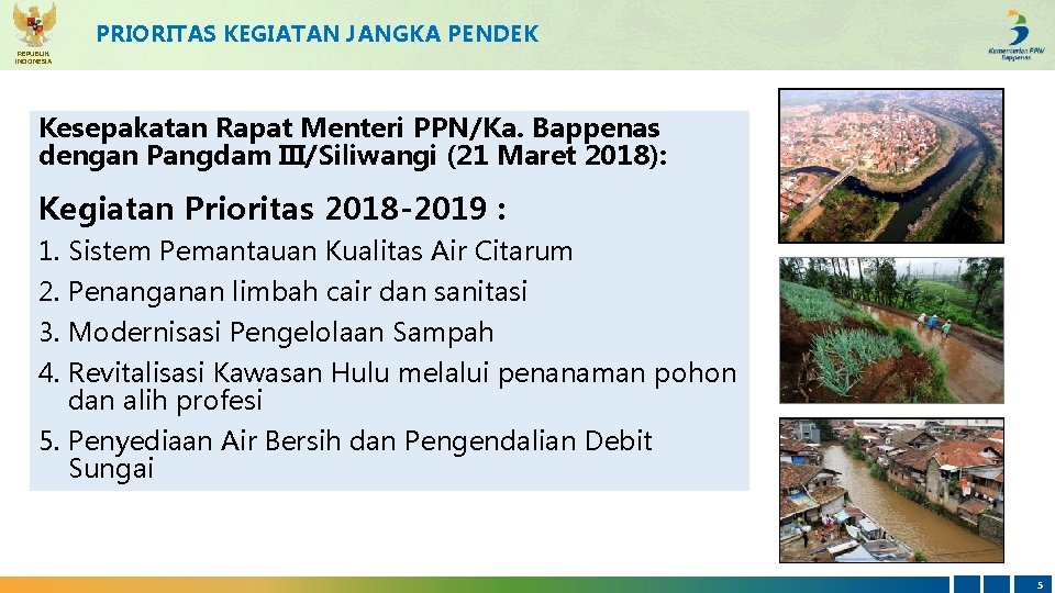 PRIORITAS KEGIATAN JANGKA PENDEK REPUBLIK INDONESIA Kesepakatan Rapat Menteri PPN/Ka. Bappenas dengan Pangdam III/Siliwangi